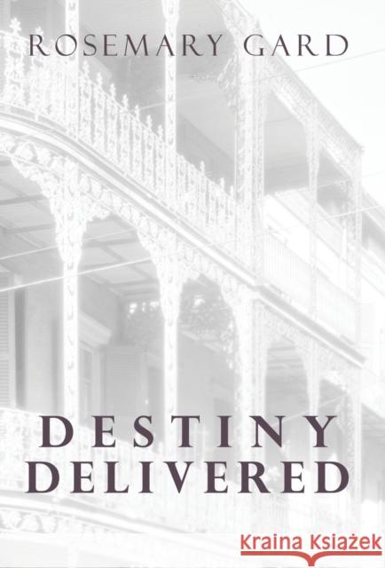 Destiny Delivered Rosemary Gard 9781634910040 Booklocker.com