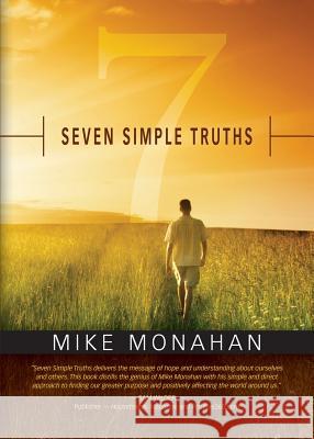 Seven Simple Truths Mike Monahan 9781634912051 Booklocker.com