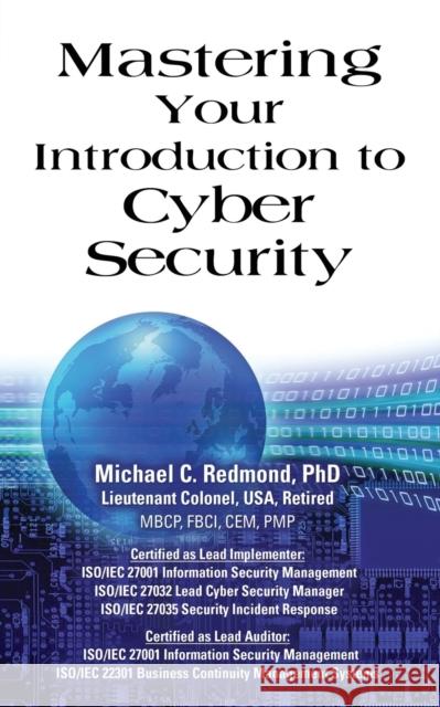 Mastering Your Introduction to Cyber Security Dr Michael C. Redmon 9781634914185 Booklocker.com