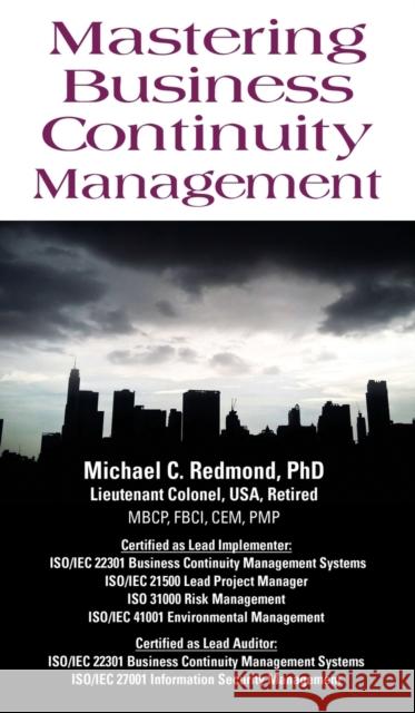 Mastering Business Continuity Management Dr Michael C. Redmon 9781634915335 Booklocker.com