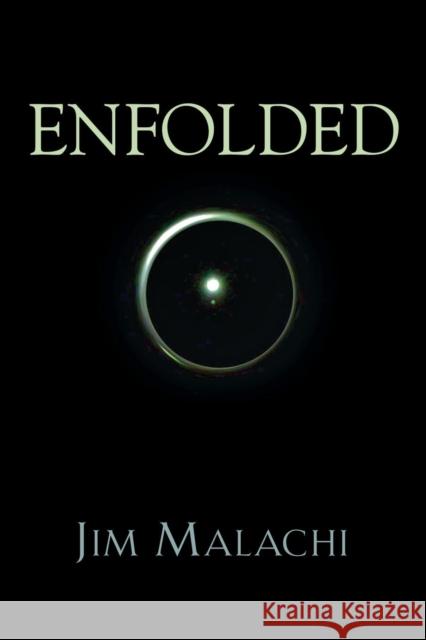 Enfolded Jim Malachi 9781634916066 Booklocker.com