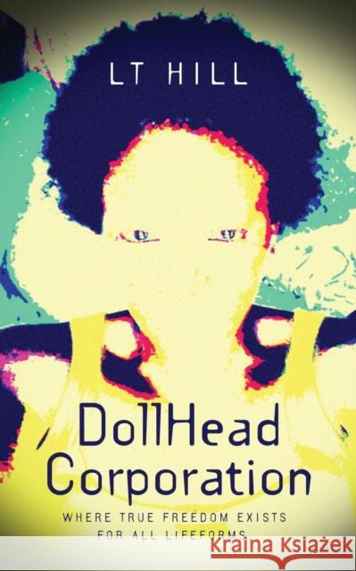 Dollhead Corporation Lt Hill 9781634916868 Booklocker.com