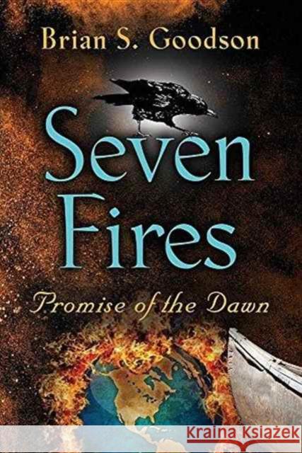 Seven Fires Brian S. Goodson Ronald W. Hull 9781634917797 Booklocker.com