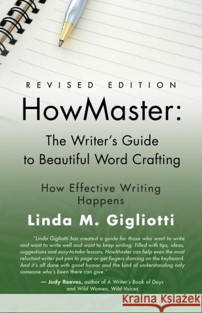 Howmaster: THE WRITER'S GUIDE TO BEAUTIFUL WORD CRAFTING - Revised Edition Gigliotti, Linda M. 9781634919098 Booklocker.com