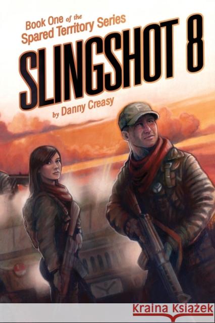 Slingshot 8 Danny Creasy 9781634919319 Booklocker.com