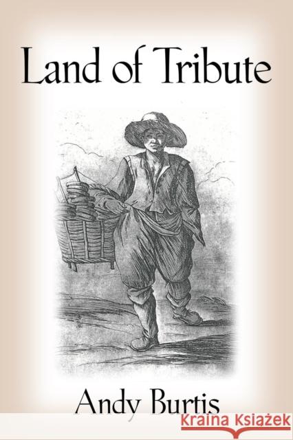 Land of Tribute Andy Burtis 9781634920223 Booklocker.com