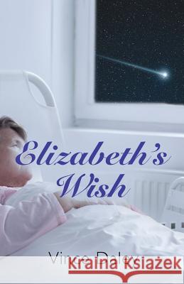 Elizabeth's Wish Vince Daley 9781634921114