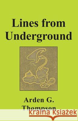 Lines from Underground Arden G Thompson 9781634922937 Booklocker.com