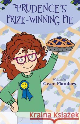 Prudence's Prize-Winning Pie Gwen Flanders 9781634922999