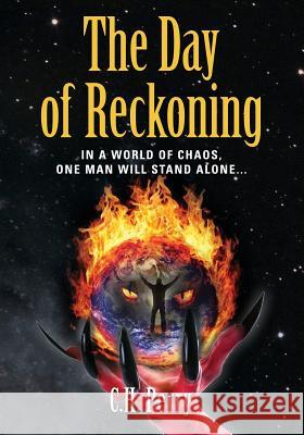 The Day of Reckoning C. H. Perry 9781634923132 Booklocker.com