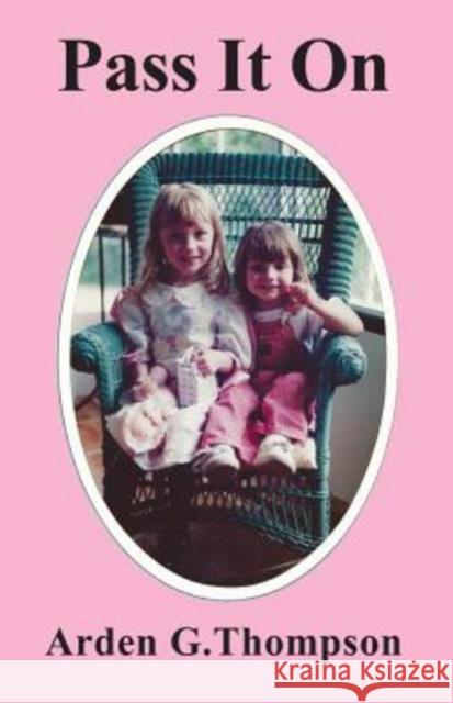 Pass It On Thompson, Arden G. 9781634924344 Abuzz Press