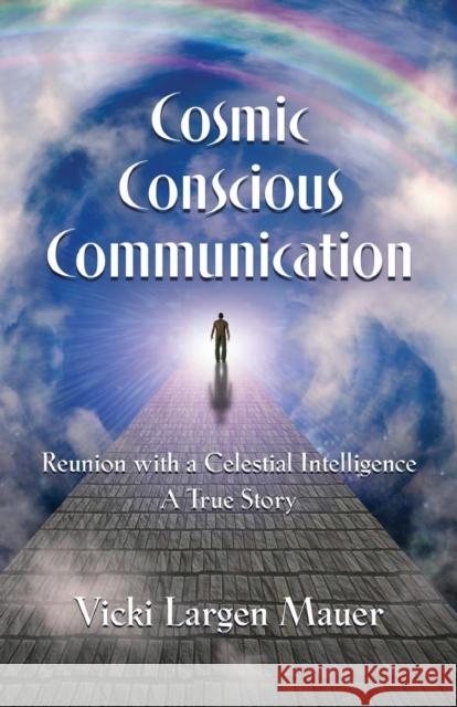 Cosmic Conscious Communication Vicki Largen Mauer 9781634928229 Booklocker.com