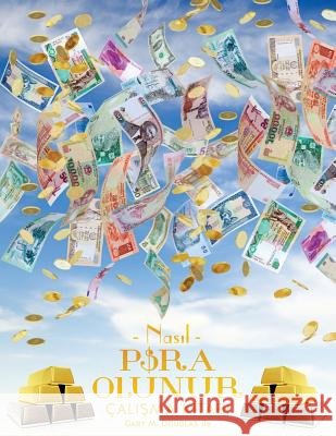 NASIL PARA OLUNUR ÇALIŞMA KİTABI - How To Become Money Workbook Turkish Gary M Douglas 9781634930420 Access Consciousness Publishing Company