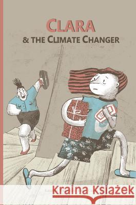 Clara & The Climate Changer Katarina Wallentin, Roser Cussó 9781634931397 Access Consciousness Publishing Company