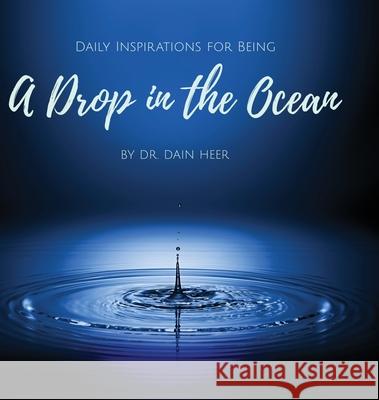 A Drop in the Ocean Dain Heer 9781634933032 Access Consciousness Publishing Company