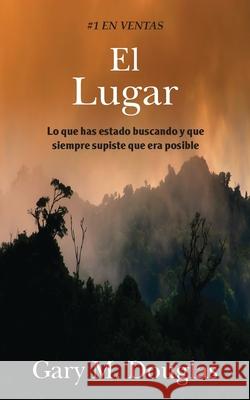 El Lugar (Spanish) Gary M Douglas 9781634933636