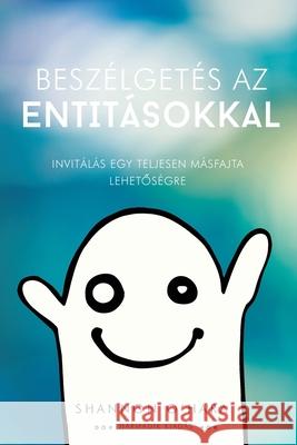 Beszélgetés az Entitásokkal (Hungarian) Shannon O'Hara 9781634934213 Access Consciousness Publishing Company