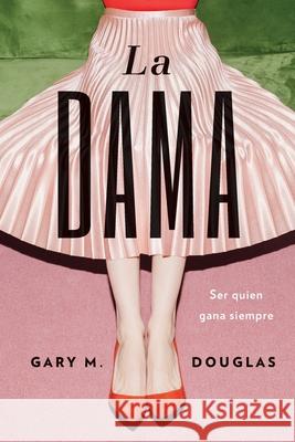 La dama (Spanish) Gary M Douglas 9781634935258 Access Consciousness Publishing Company
