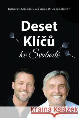 Deset kličů ke svobodě (Czech) Gary M Douglas Dr Heer  9781634936187 Access Consciousness Publishing Company