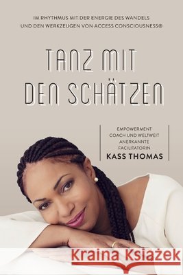 Tanz mit den sch?tzen (German) Kass Thomas 9781634937047 Access Consciousness Publishing Company
