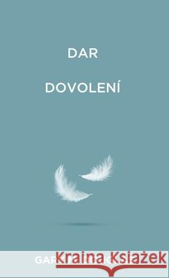 Dar dovolen? (Czech) Gary M. Douglas 9781634937122 Access Consciousness Publishing Company
