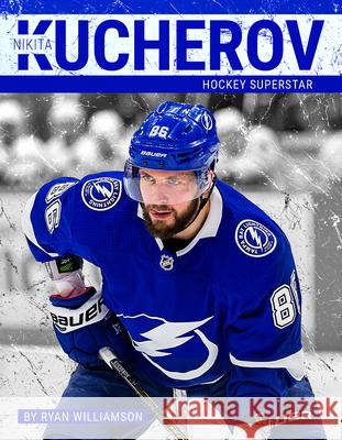 Nikita Kucherov: Hockey Superstar Ryan Williamson 9781634941006 Press Box Books