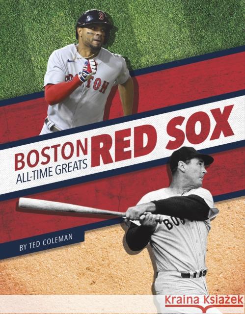 Boston Red Sox All-Time Greats Ted Coleman 9781634945011 Press Box Books