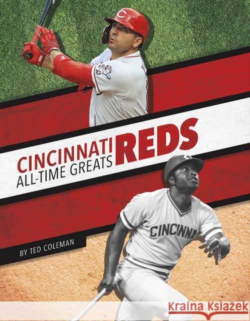 Cincinnati Reds All-Time Greats Ted Coleman 9781634945035 Press Box Books