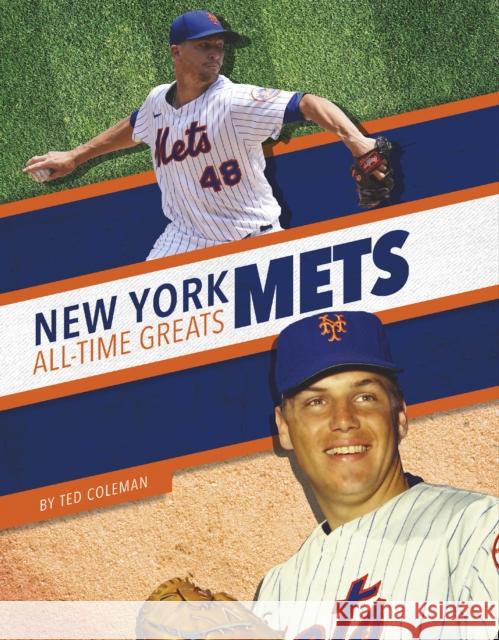 New York Mets All-Time Greats Ted Coleman 9781634945318