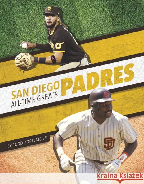 San Diego Padres All-Time Greats Todd Kortemeier 9781634945349 Press Box Books