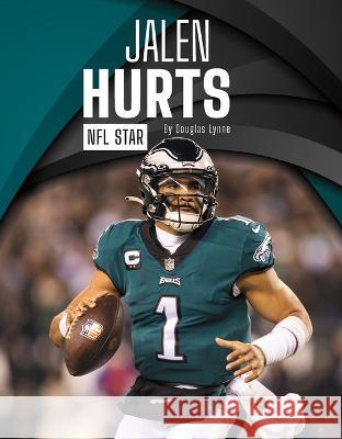 Jalen Hurts: NFL Star Douglas Lynne 9781634947657 Press Box Books