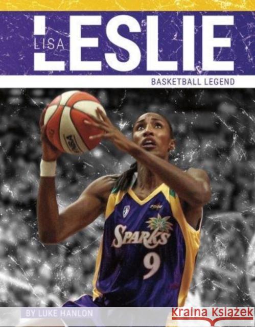 Lisa Leslie Luke Hanlon 9781634947909 Press Room Editions