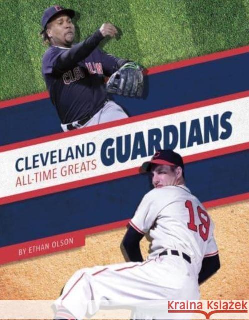 Cleveland Guardians All-Time Greats Ethan Olson 9781634948142 Press Room Editions