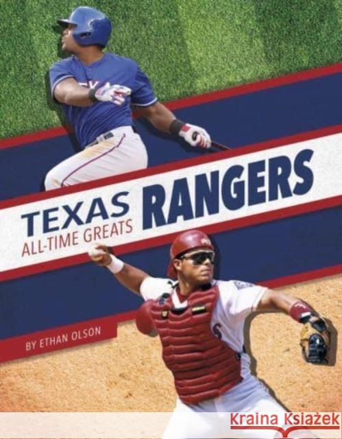 Texas Rangers All-Time Greats Ethan Olson 9781634948210 Press Room Editions