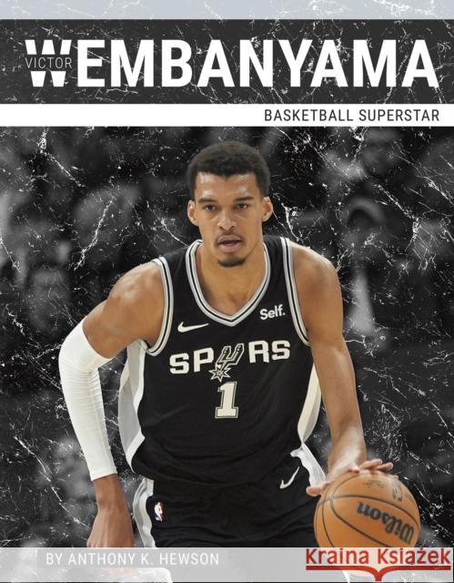 Victor Wembanyama: Basketball Superstar Anthony K. Hewson 9781634949392 Press Box Books