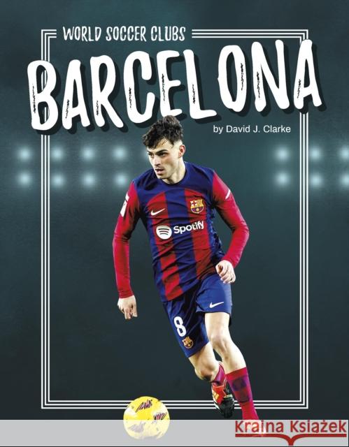 Barcelona David J. Clarke 9781634949569 Press Room Editions