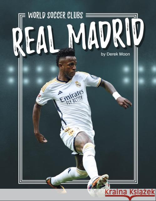 Real Madrid Derek Moon 9781634949620 Press Room Editions