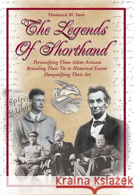 The Legends of Shorthand Dominick M. Tursi 9781634981835 Bookstand Publishing