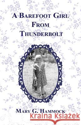 A Barefoot Girl from Thunderbolt Mary G. Hammock Nancy H. Goodson Dylan Goodson 9781634982429