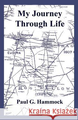 My Journey Through Life Paul G. Hammock 9781634982450