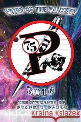 Pride of the Panther 2016 Students of Frank D. Paulo I. S. 75      Ryan Murphy 9781634983518