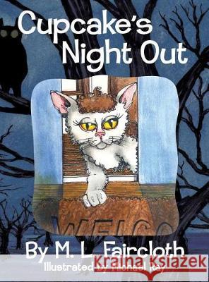 Cupcake's Night Out M. L. Faircloth Michael Ray 9781634985338 Bookstand Publishing