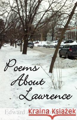 Poems about Lawrence Edward Austin Robertson 9781634986069