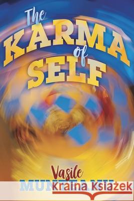 The Karma of Self Vasile Munteanu 9781634989688