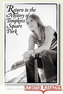 Return to the Mystery of Tompkins Square Park Dennis Ambrose Jennifer Giunta 9781634989909