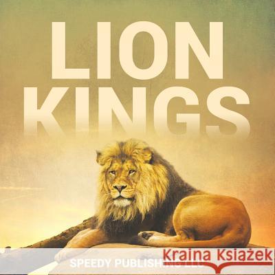 Lion Kings Speedy Publishing LLC   9781635014600 Speedy Publishing LLC