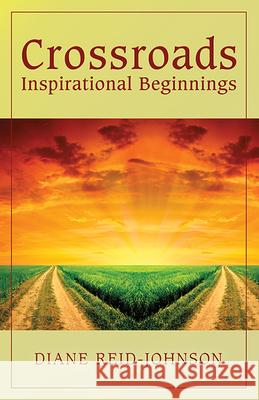 Crossroads (Inspirational Beginnings) Diane Reid-Johnson 9781635054125