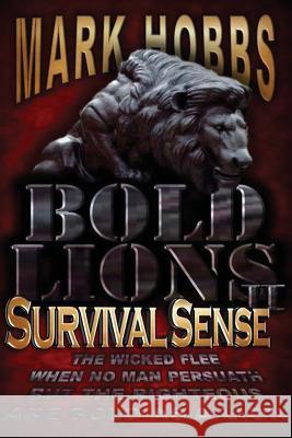Bold Lions Survival Sense Mark Hobbs 9781635056358 Mill City Press, Inc.