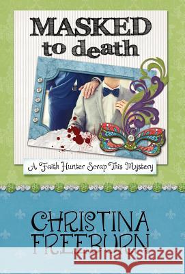 Masked to Death Christina Freeburn 9781635111408 Henery Press