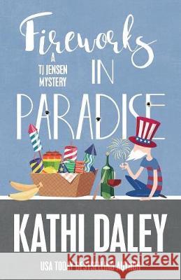 Fireworks in Paradise Kathi Daley 9781635112559